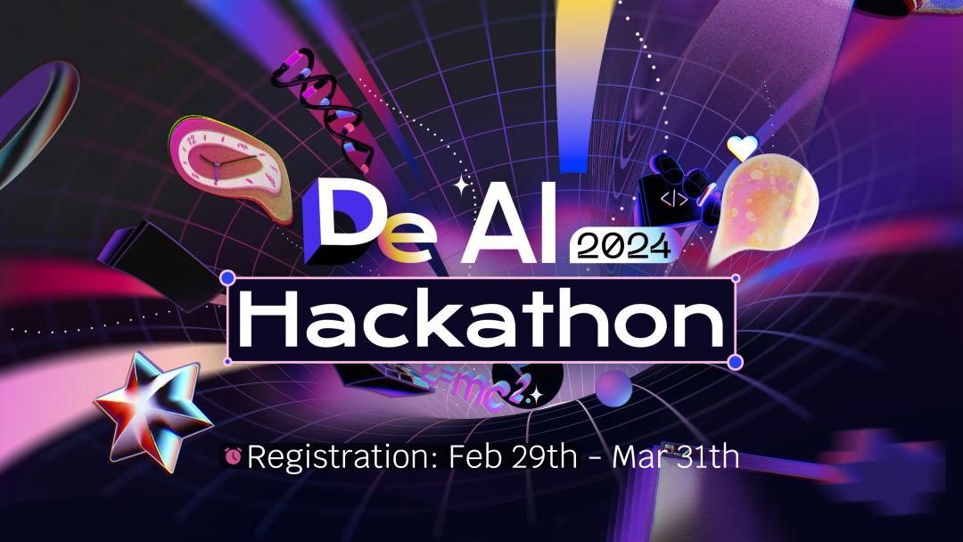 2024 DeAI黑客松大赛全球报名开启！百万美元奖金助力AI+Web3创新